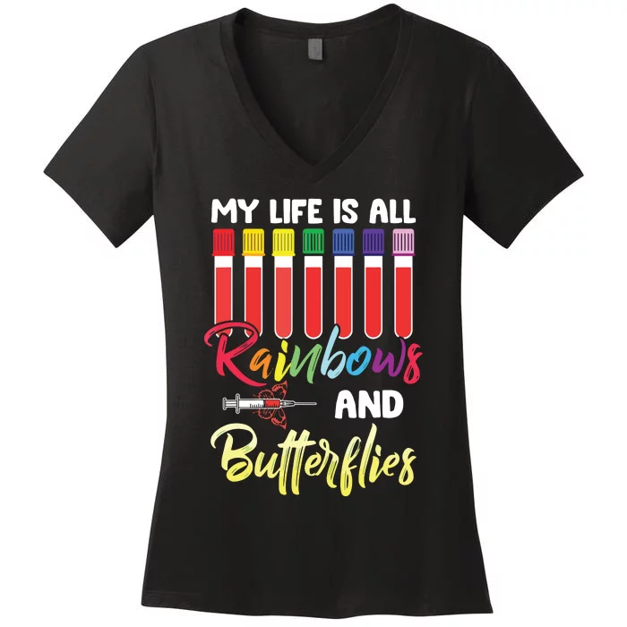 Nurse Phlebotomist My Life Is All Rainbow And Butterfly Women's V-Neck T-Shirt