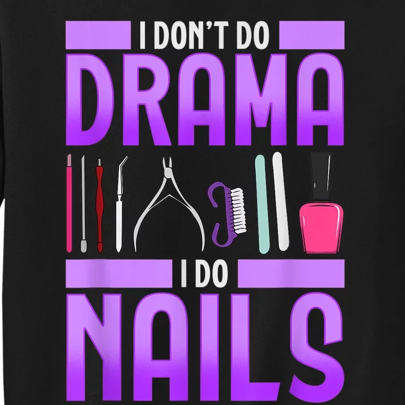 Nail Polish Manicurist Pedicurist Nail Artists Tools Tall Sweatshirt