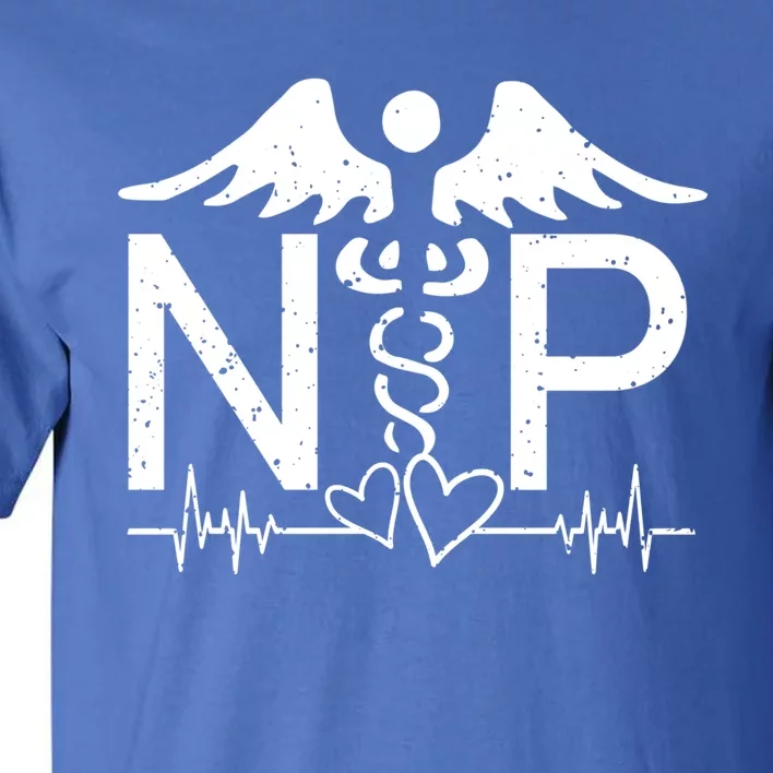 Nurse Practitioner Medical Nurse Gift Nursing Outfit Gift Tall T-Shirt