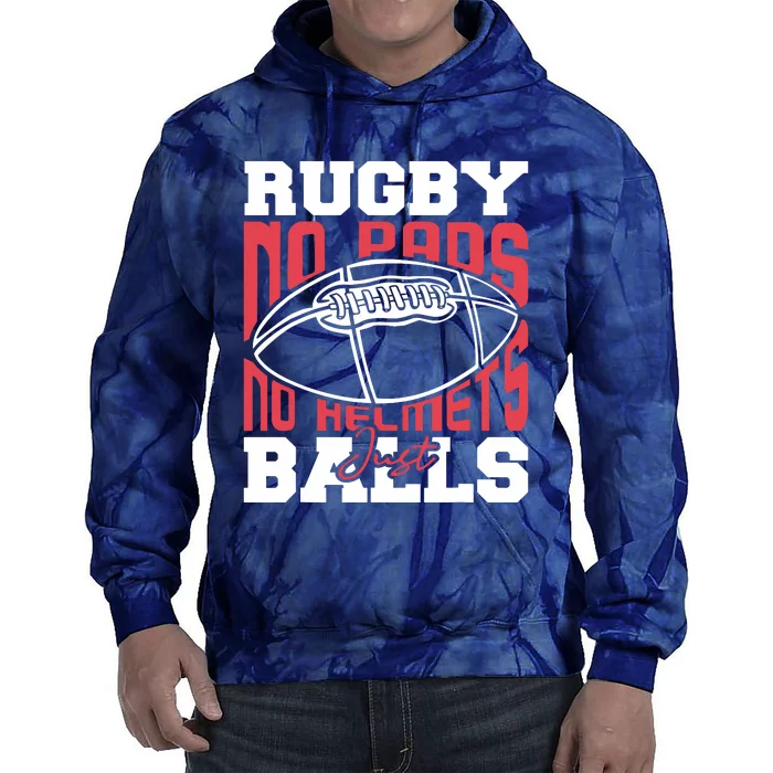 No Pads No Helmets Just Balls Funny Rugby Tie Dye Hoodie