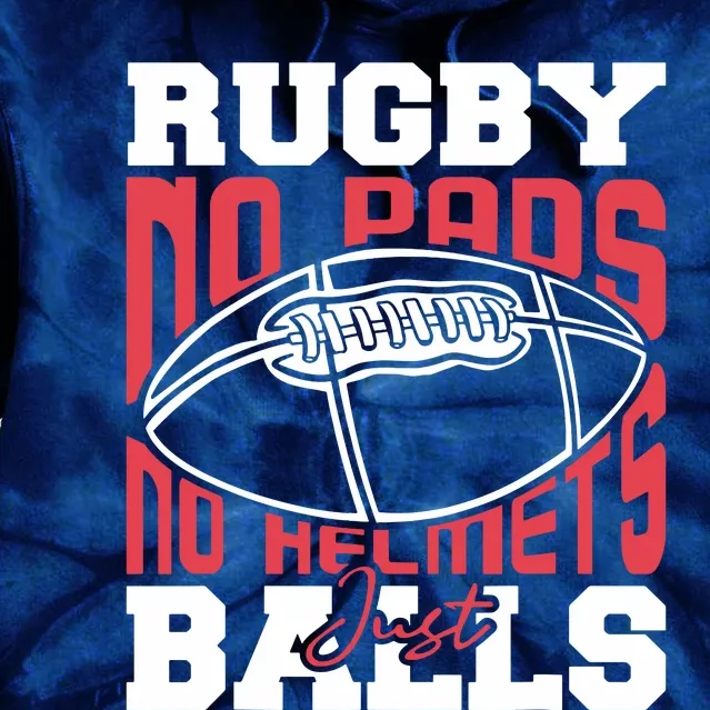 No Pads No Helmets Just Balls Funny Rugby Tie Dye Hoodie