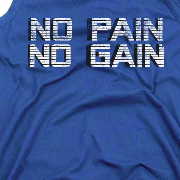 No Pain No Gain Workout Motivation Gift Gains Fitness Gift Tank Top