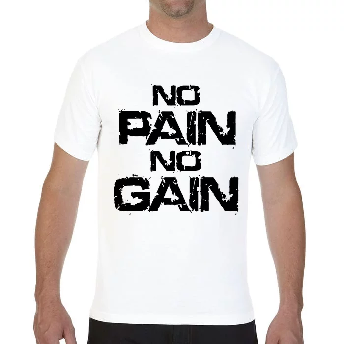 No Pain No Gain Comfort Colors T-Shirt