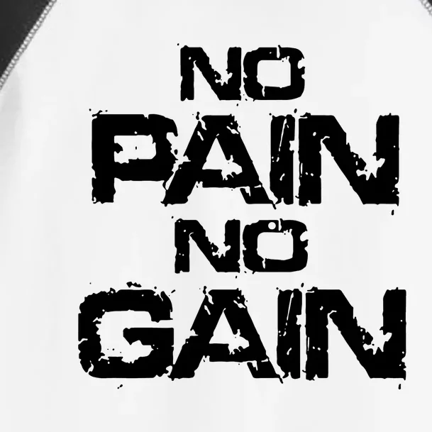 No Pain No Gain Toddler Fine Jersey T-Shirt