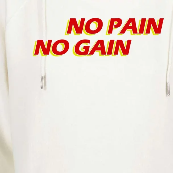 No Pain No Gain Gift Womens Funnel Neck Pullover Hood