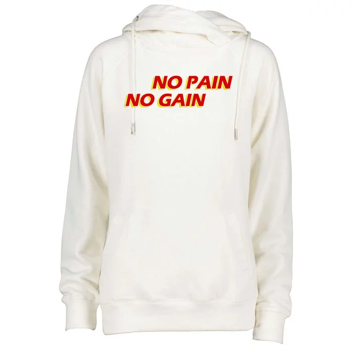 No Pain No Gain Gift Womens Funnel Neck Pullover Hood