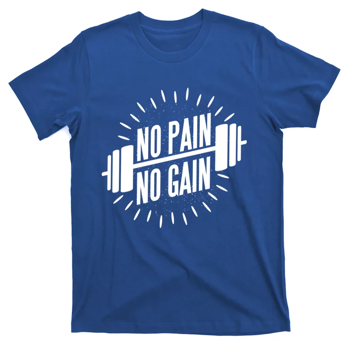 No Pain No Gain Muscle Workout Exercise Gym Bodybuilding Gift T-Shirt