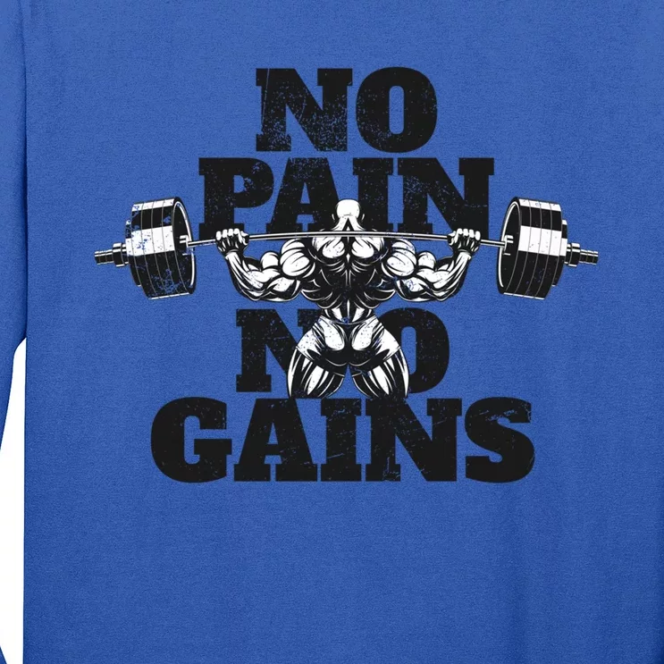 No Pain No Gains: Weightlifter Gym For Powerlifting Meaningful Gift Long Sleeve Shirt