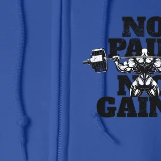 No Pain No Gains: Weightlifter Gym For Powerlifting Meaningful Gift Full Zip Hoodie