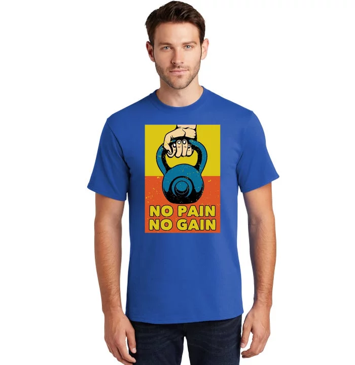 No Pain No Gain Meaningful Gift Never Stop Training Cute Gift Tall T-Shirt