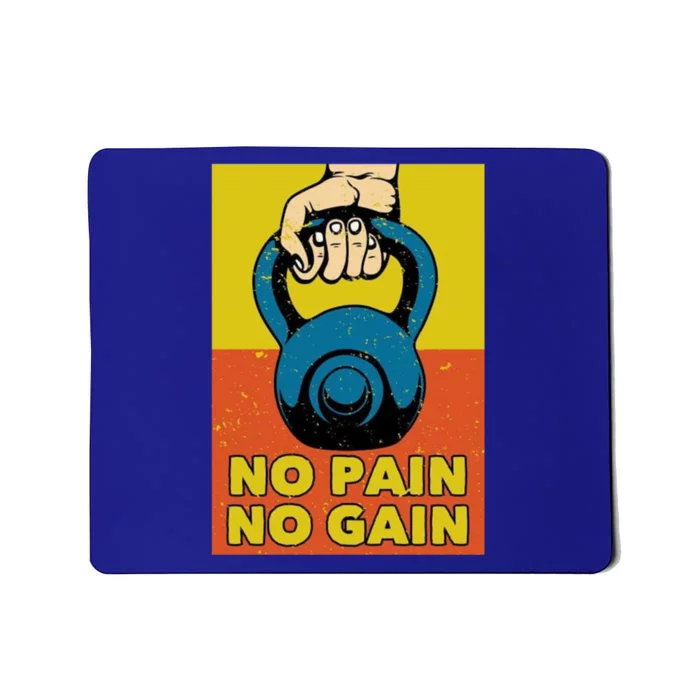 No Pain No Gain Meaningful Gift Never Stop Training Cute Gift Mousepad