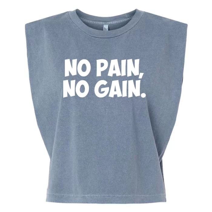 No Pain No Gain Cool Gift Garment-Dyed Women's Muscle Tee