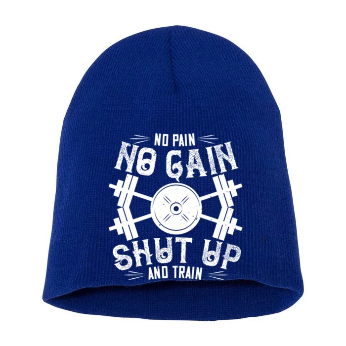 No Pain No Gain Shut Up And Train Meaningful Gift Funny Gym Workout Gift Short Acrylic Beanie