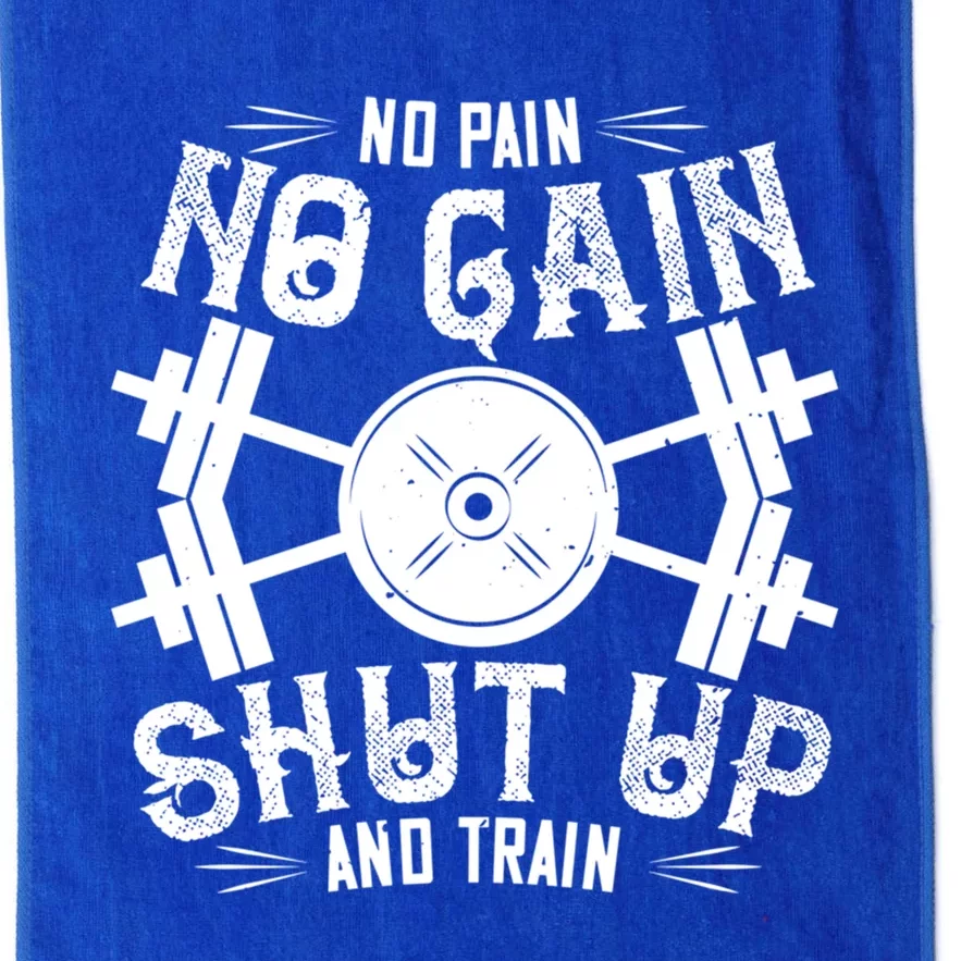 No Pain No Gain Shut Up And Train Meaningful Gift Funny Gym Workout Gift Platinum Collection Golf Towel