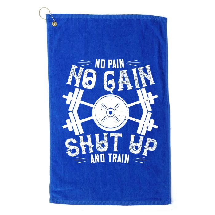 No Pain No Gain Shut Up And Train Meaningful Gift Funny Gym Workout Gift Platinum Collection Golf Towel