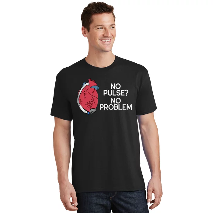 No Pulse No Problem Heartmate Lvad Heart Cvicu T-Shirt