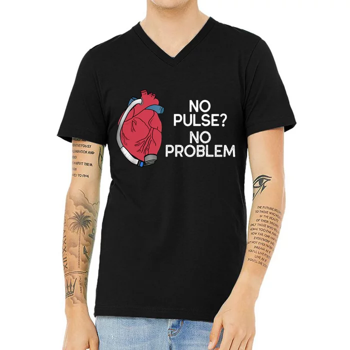 No Pulse No Problem Heartmate Lvad Heart Cvicu V-Neck T-Shirt