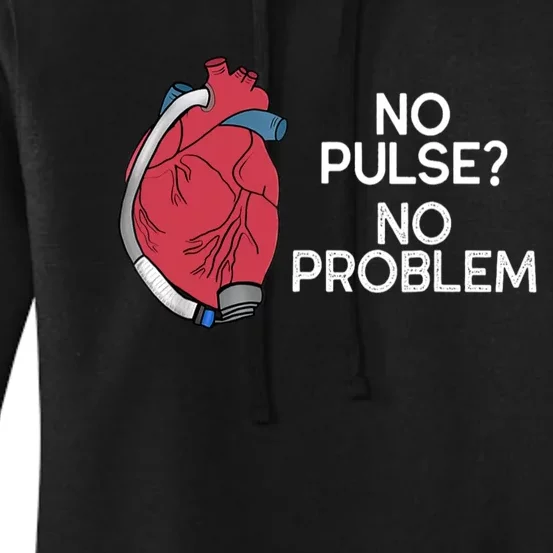 No Pulse No Problem Heartmate Lvad Heart Cvicu Women's Pullover Hoodie