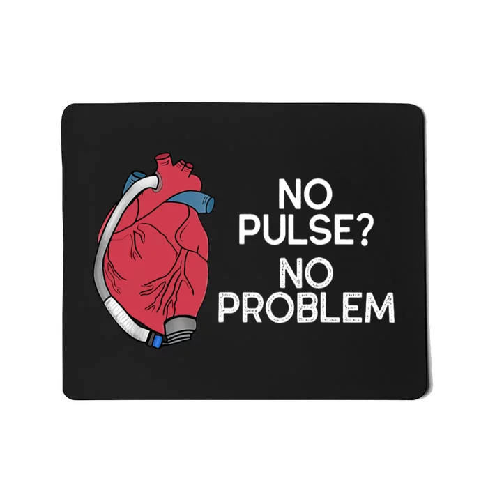 No Pulse No Problem Heartmate Lvad Heart Cvicu Mousepad