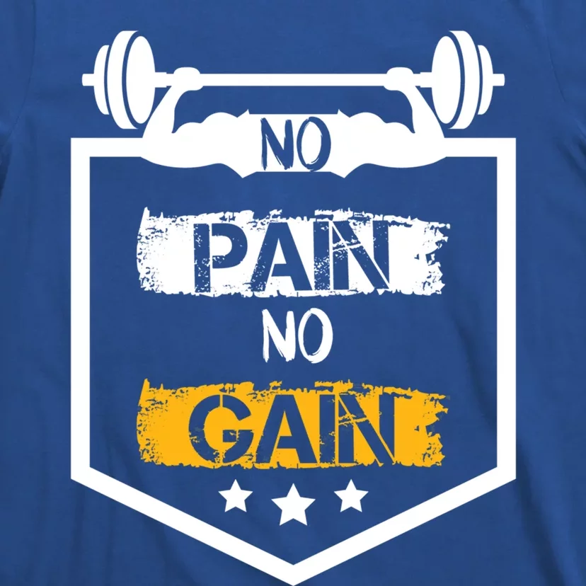 No Pain No Gain Gym Workout Fitness Training Cool Gift T-Shirt