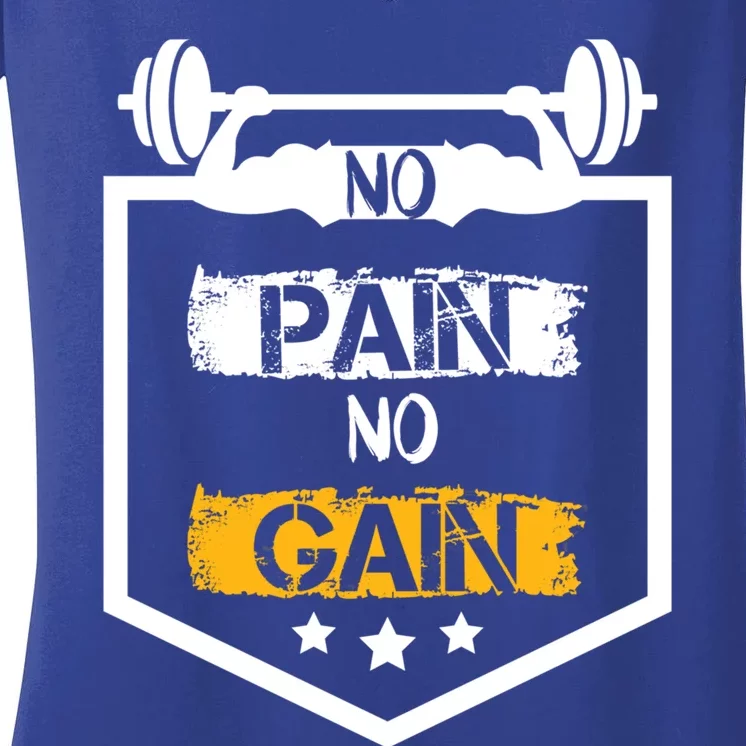 No Pain No Gain Gym Workout Fitness Training Cool Gift Women's V-Neck T-Shirt