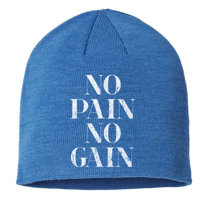 No Pain No Gain Gym Fitness Slogan Gift 8 1/2in Sustainable Knit Beanie