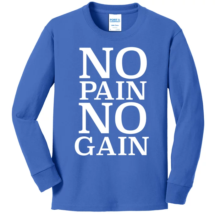 No Pain No Gain Motivation Funny Gift Kids Long Sleeve Shirt