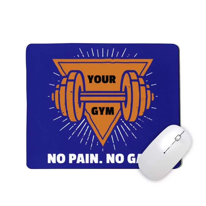 No Pain No Gain Gym Workout Exercise Meaningful Gift Mousepad