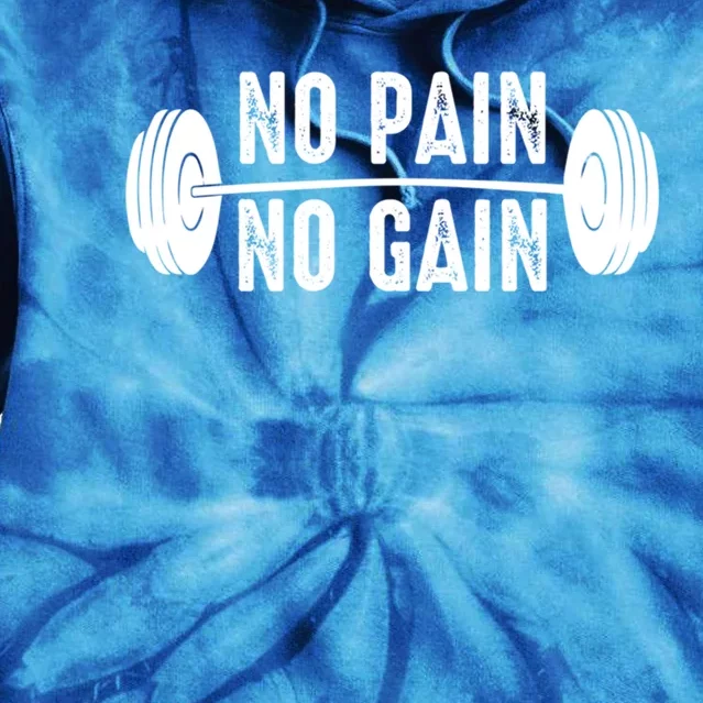 No Pain No Gain Gym Workout Fitness Gift Tie Dye Hoodie