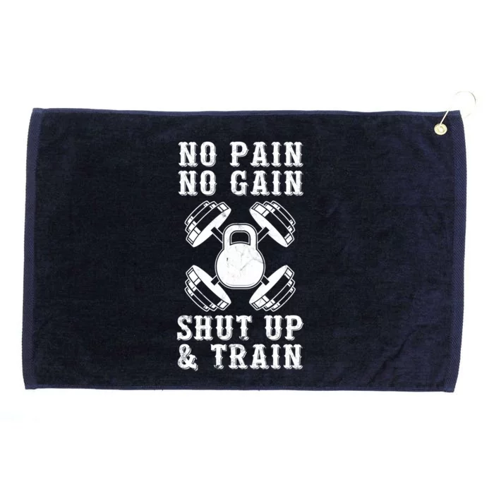 No Pain No Gain Shut Up And Train Gym Motivation Gift Grommeted Golf Towel