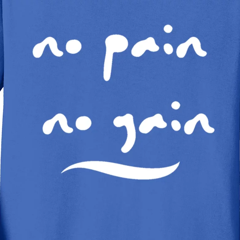 No Pain No Gain Gift Kids Long Sleeve Shirt