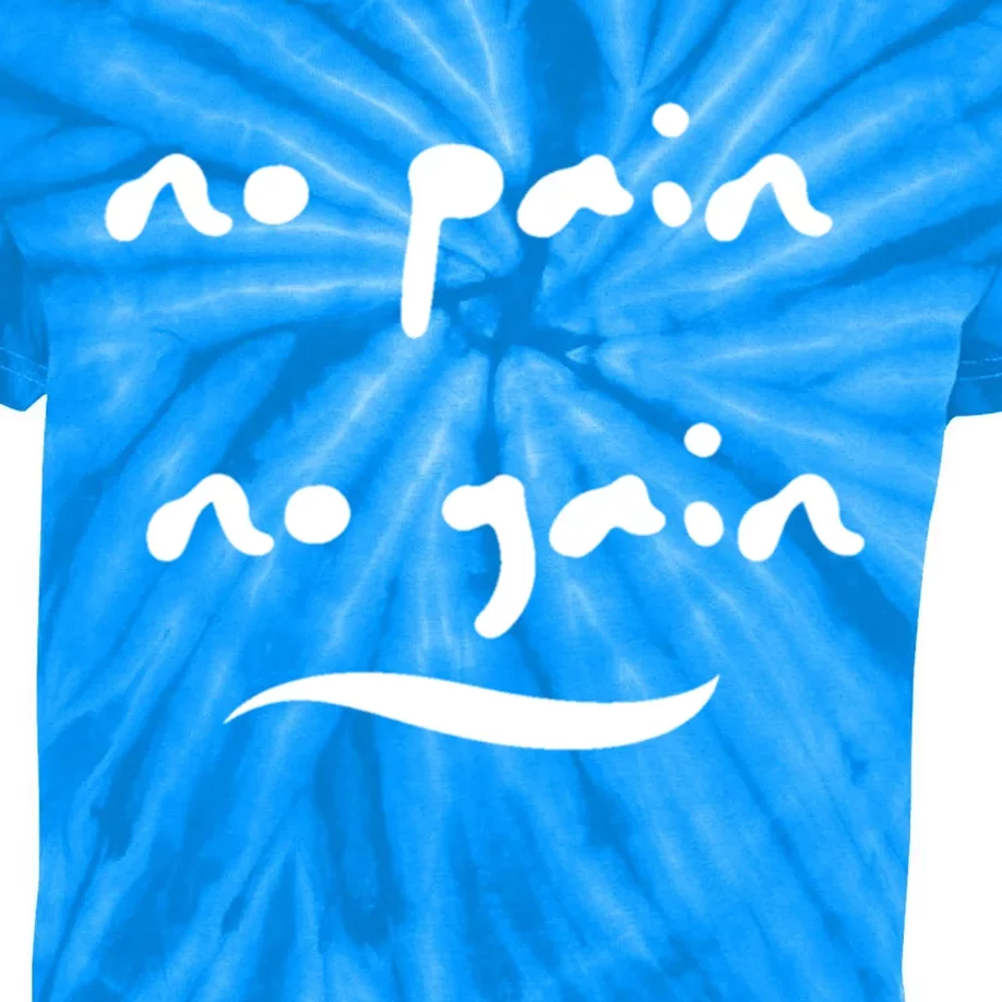 No Pain No Gain Gift Kids Tie-Dye T-Shirt