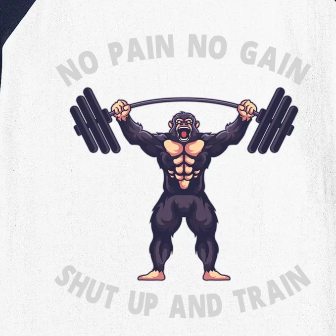 No Pain No Gain Shut Up And Train Gorilla Weightlifting Gym Gift Baseball Sleeve Shirt