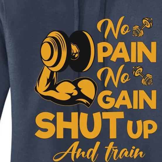 No Pain No Gain Shut Up And Train Motivation Gift Cool Gift Women's Pullover Hoodie