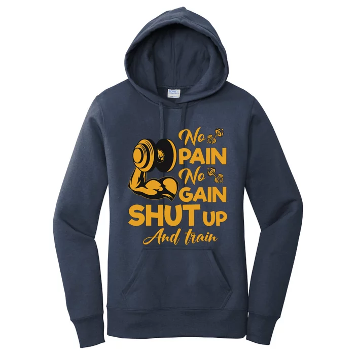 No Pain No Gain Shut Up And Train Motivation Gift Cool Gift Women's Pullover Hoodie