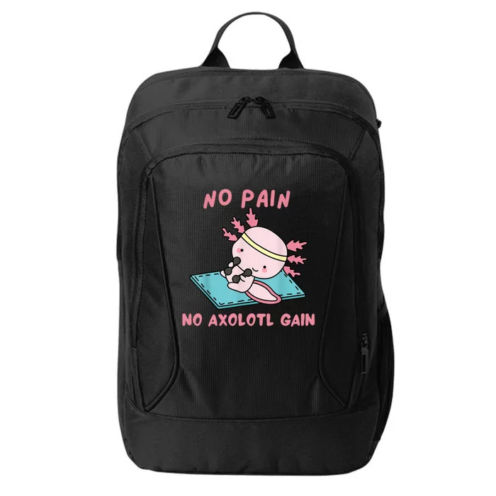 No Pain No Axolotl Gain Cute Axolotl Workout Fitness Lover City Backpack