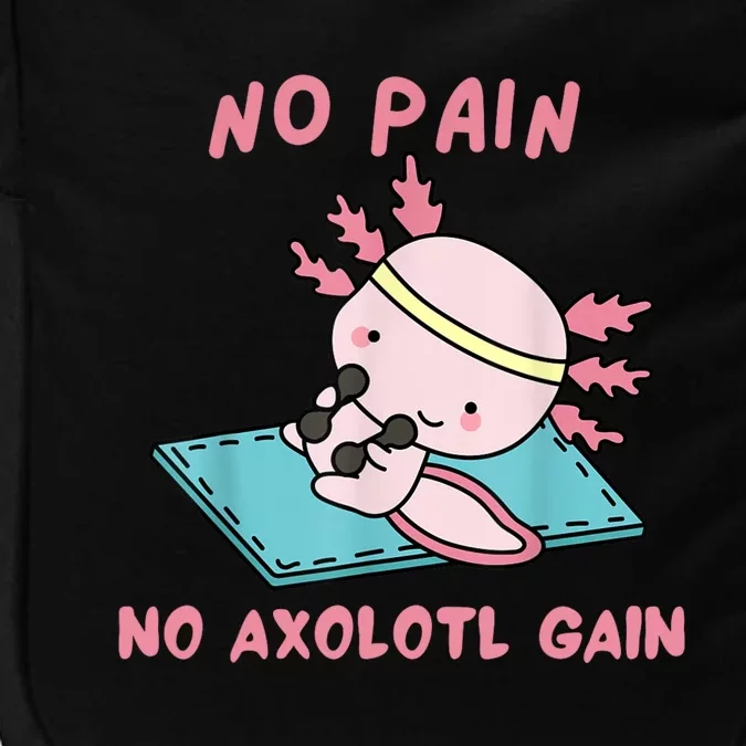 No Pain No Axolotl Gain Cute Axolotl Workout Fitness Lover Impact Tech Backpack