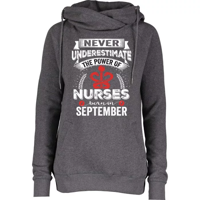 Nurse Power Nurses Born In September Gift Womens Funnel Neck Pullover Hood