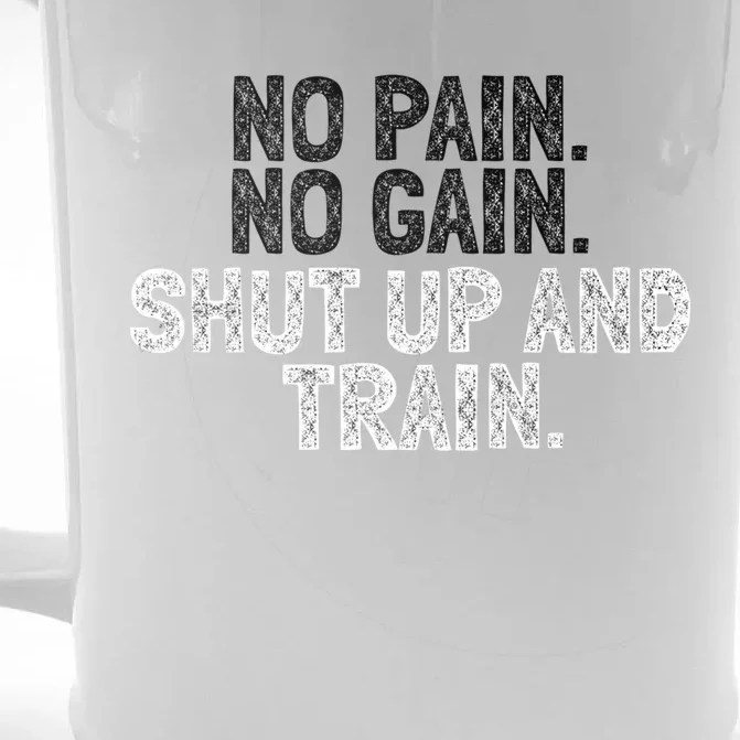 No Pain No Gain Shut Up And Train Gift Front & Back Beer Stein