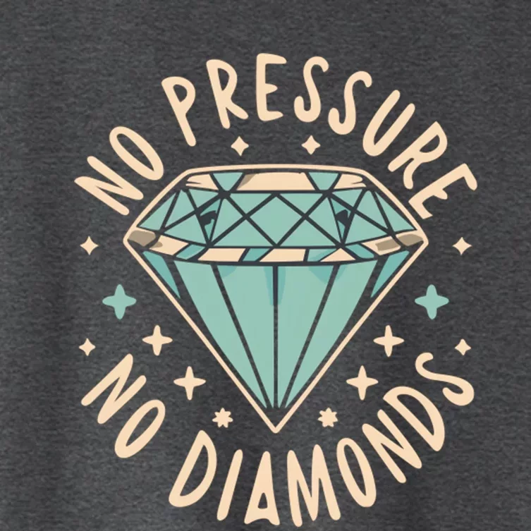 No Pressure No Diamonds Women's Crop Top Tee