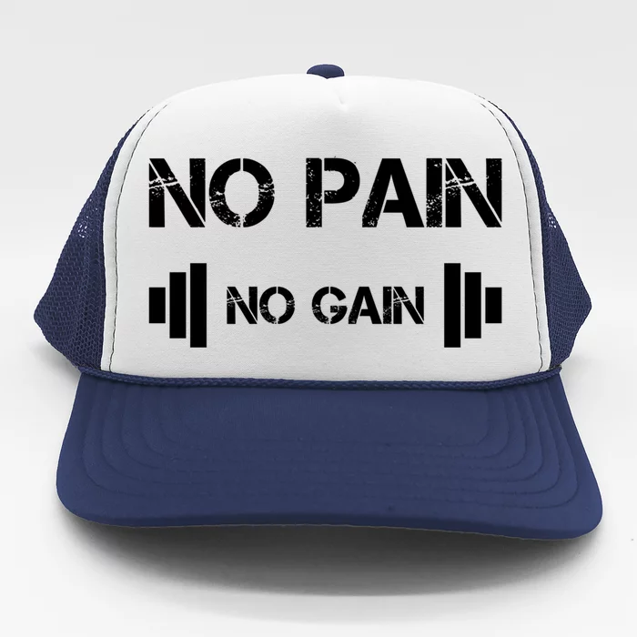 No Pain No Gain Workout Motivation Cool Gift Trucker Hat