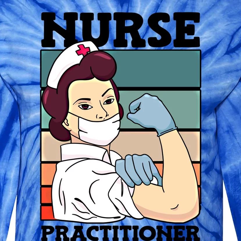 Nurse Practitioner Nursing Profession National Nurses Day Gift Tie-Dye Long Sleeve Shirt