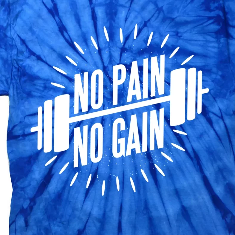 No Pain No Gain Muscle Workout Exercise Gym Bodybuilding Meaningful Gift Tie-Dye T-Shirt