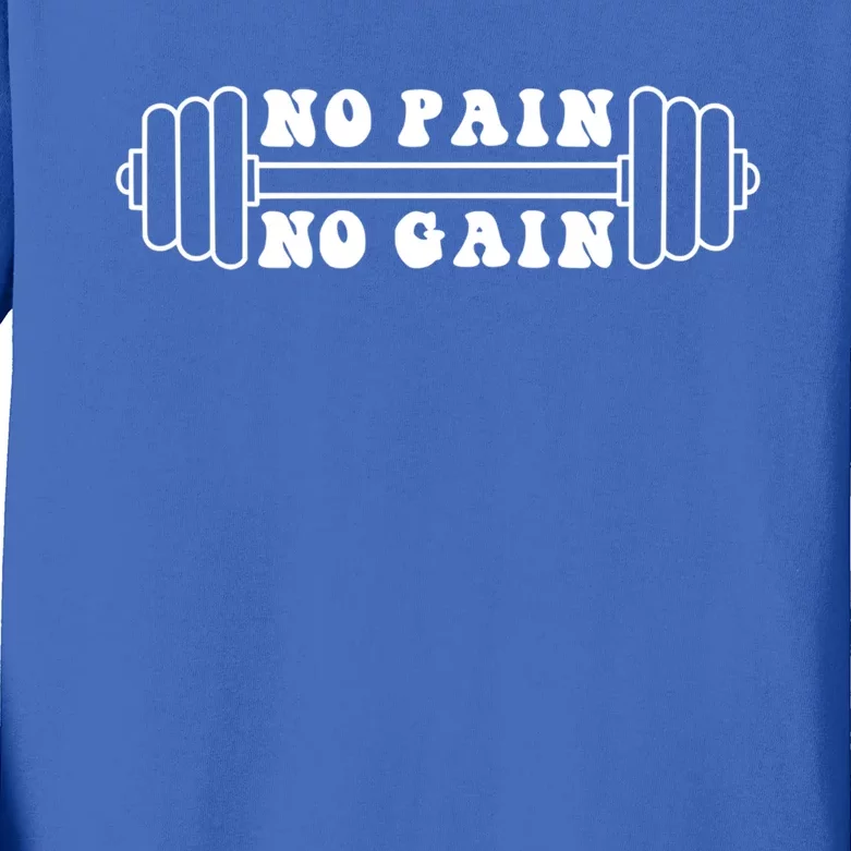 No Pain No Gain Gift Gym Workout Motivational Cute Gift Kids Long Sleeve Shirt