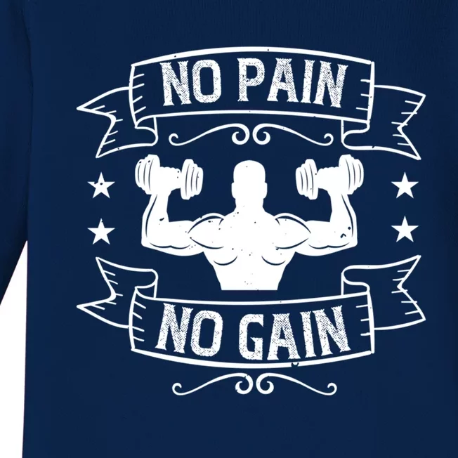 No Pain No Gain Gift Motivational Gym Workout Great Gift Baby Long Sleeve Bodysuit