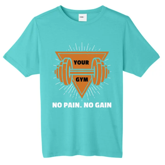 No Pain No Gain Gym Workout Exercise Great Gift ChromaSoft Performance T-Shirt