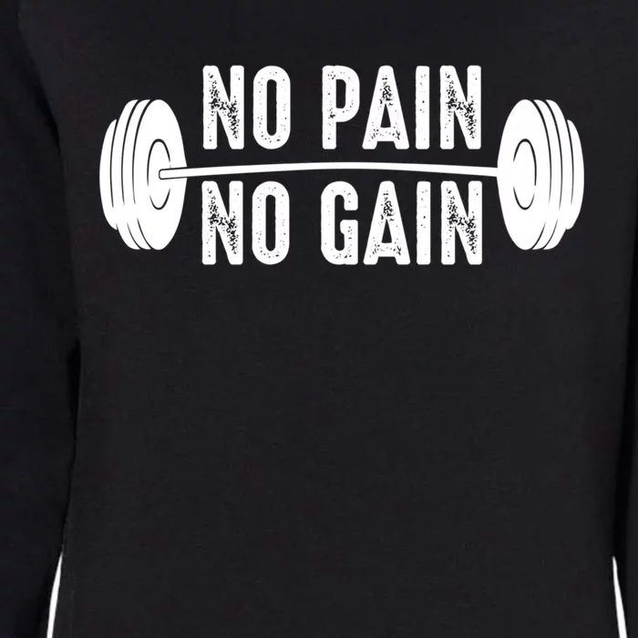 No Pain No Gain Gym Workout Fitness Gift Womens California Wash Sweatshirt