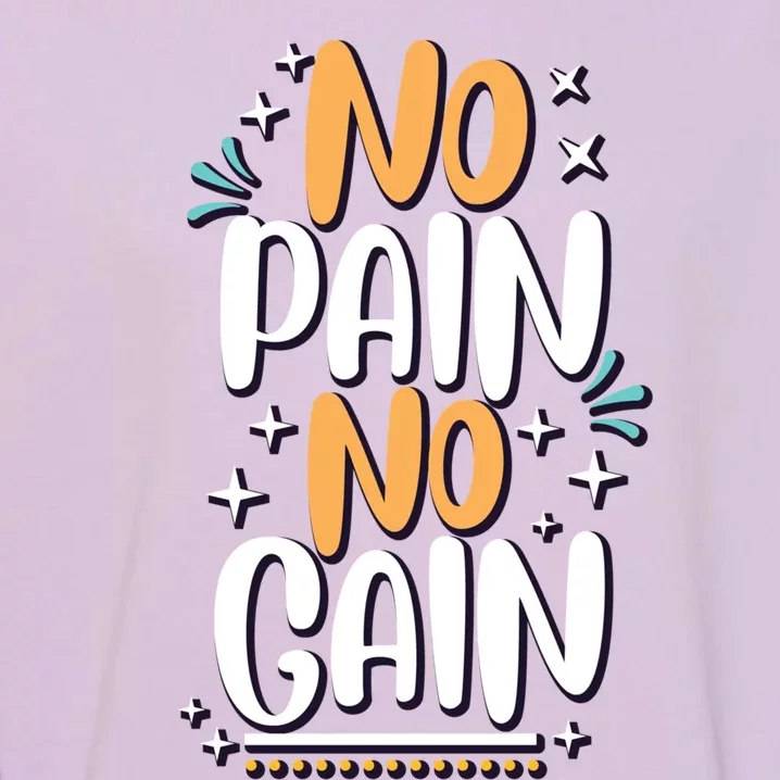 No Pain No Gain Gift Garment-Dyed Sweatshirt