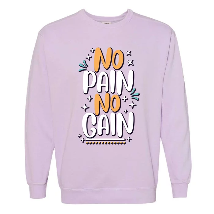 No Pain No Gain Gift Garment-Dyed Sweatshirt