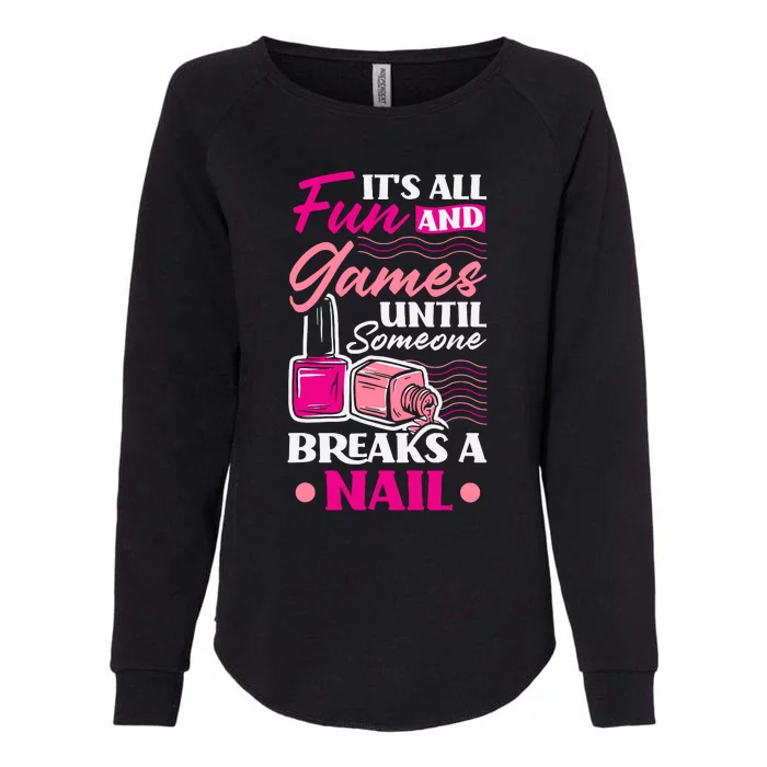 Nail Polish Nail Artists Manicurist For A Pedicurist Pun Womens California Wash Sweatshirt